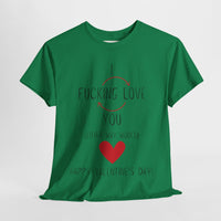 I Love You Valentine's Day Unisex Heavy Cotton T-Shirt