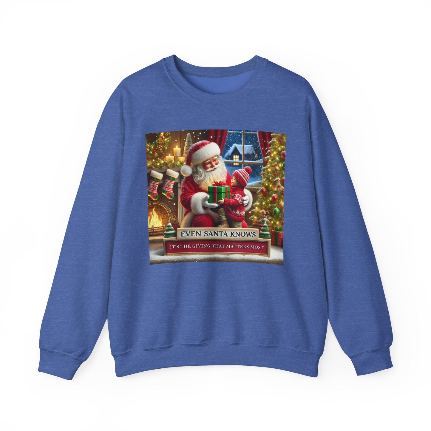 Even Santa Knows It’s the Giving That Matters Most  Christmas Giving-Themed Sweatshirt Unisex Heavy Blend Crewneck Sweatshirt