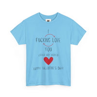 I Love You Valentine's Day Unisex Heavy Cotton T-Shirt