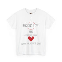 I Love You Valentine's Day Unisex Heavy Cotton T-Shirt