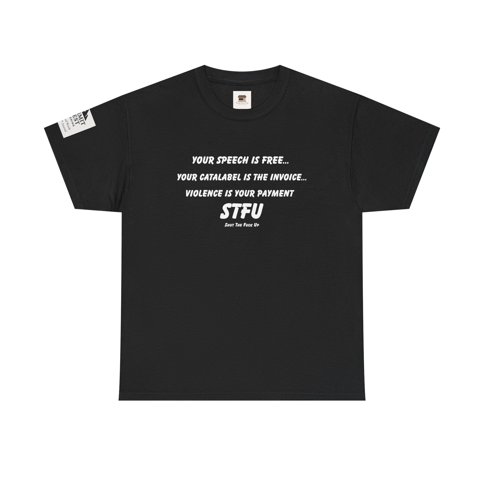 Your Speech Is Free – Catalabel Statement T-Shirt | Free Speech, Accountability & STFU Apparel
