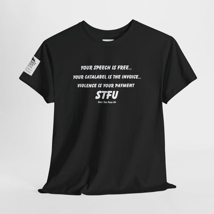 Your Speech Is Free – Catalabel Statement T-Shirt | Free Speech, Accountability & STFU Apparel