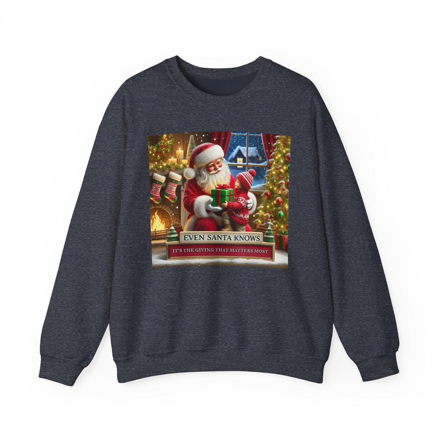 Even Santa Knows It’s the Giving That Matters Most  Christmas Giving-Themed Sweatshirt Unisex Heavy Blend Crewneck Sweatshirt