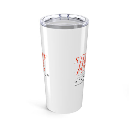 Stuff For Pups™ Support Tumbler – 20oz Insulated Stainless Steel