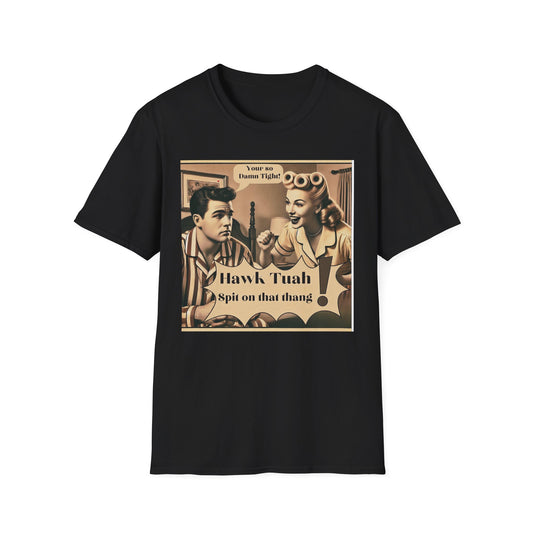 Unisex Softstyle T-Shirt: Vintage 1950s Meme Unisex T-Shirt - Humorous Trending Captions "Hawk tuah!", and "spit on that thang". Sizes: S-XXXL100% ring-spun cotton