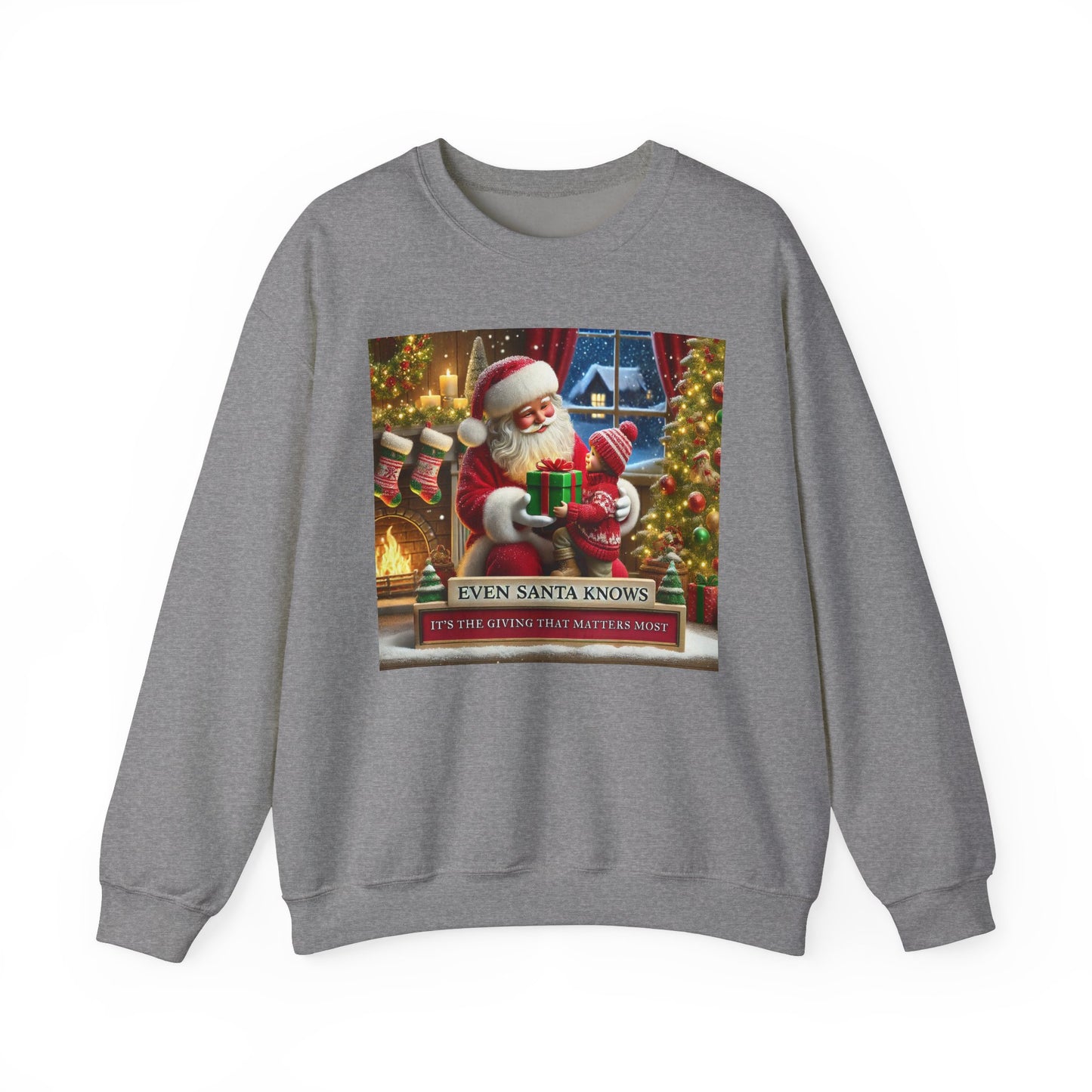 Even Santa Knows It’s the Giving That Matters Most  Christmas Giving-Themed Sweatshirt Unisex Heavy Blend Crewneck Sweatshirt