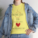 I Love You Valentine's Day Unisex Heavy Cotton T-Shirt