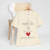 I Love You Valentine's Day Unisex Heavy Cotton T-Shirt