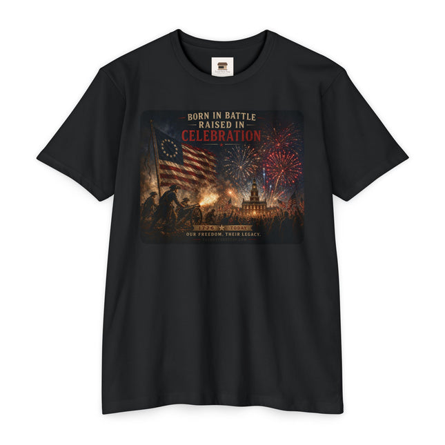 Born in Battle. Raised in Celebration. – Patriotic July 4th Shirt - Unisex CVC Jersey T-shirt