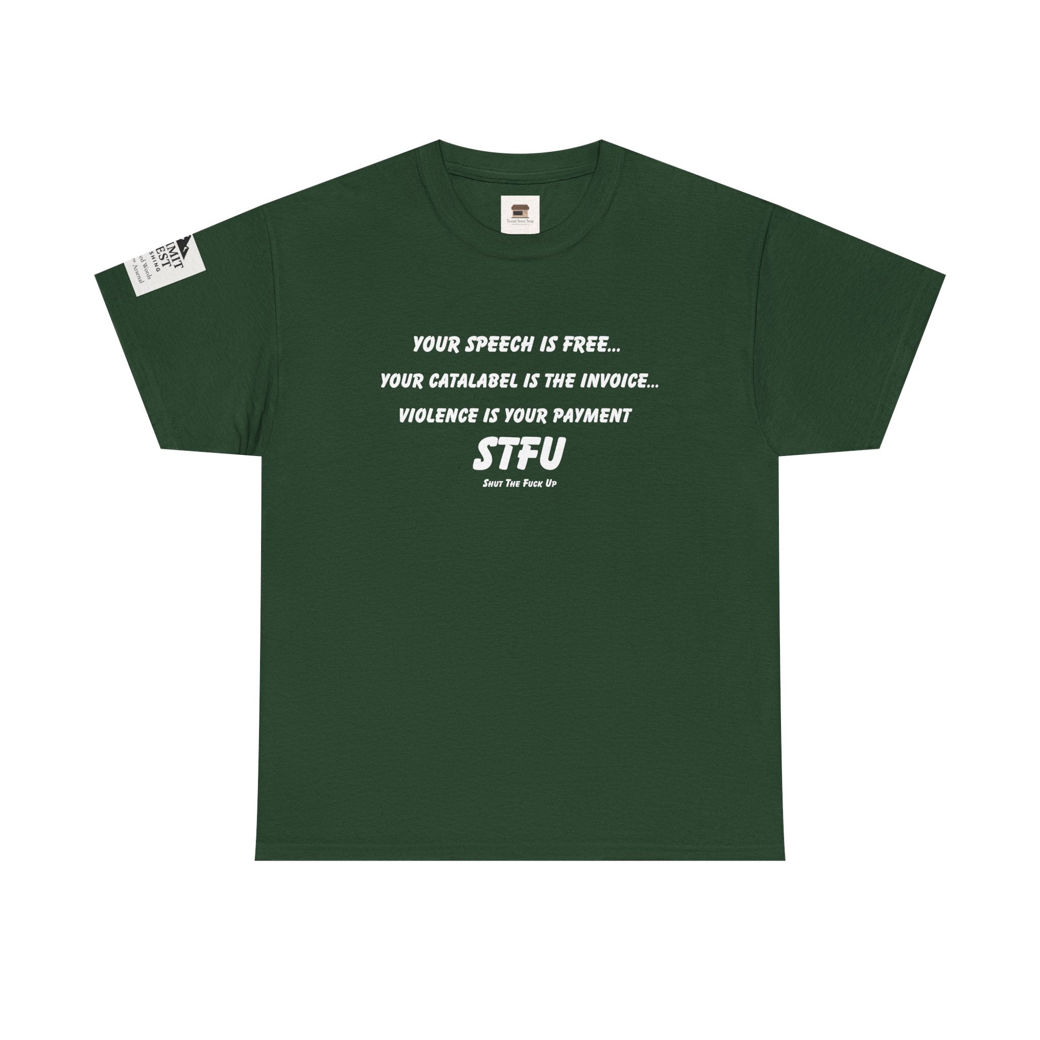Your Speech Is Free – Catalabel Statement T-Shirt | Free Speech, Accountability & STFU Apparel