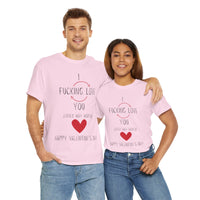 I Love You Valentine's Day Unisex Heavy Cotton T-Shirt