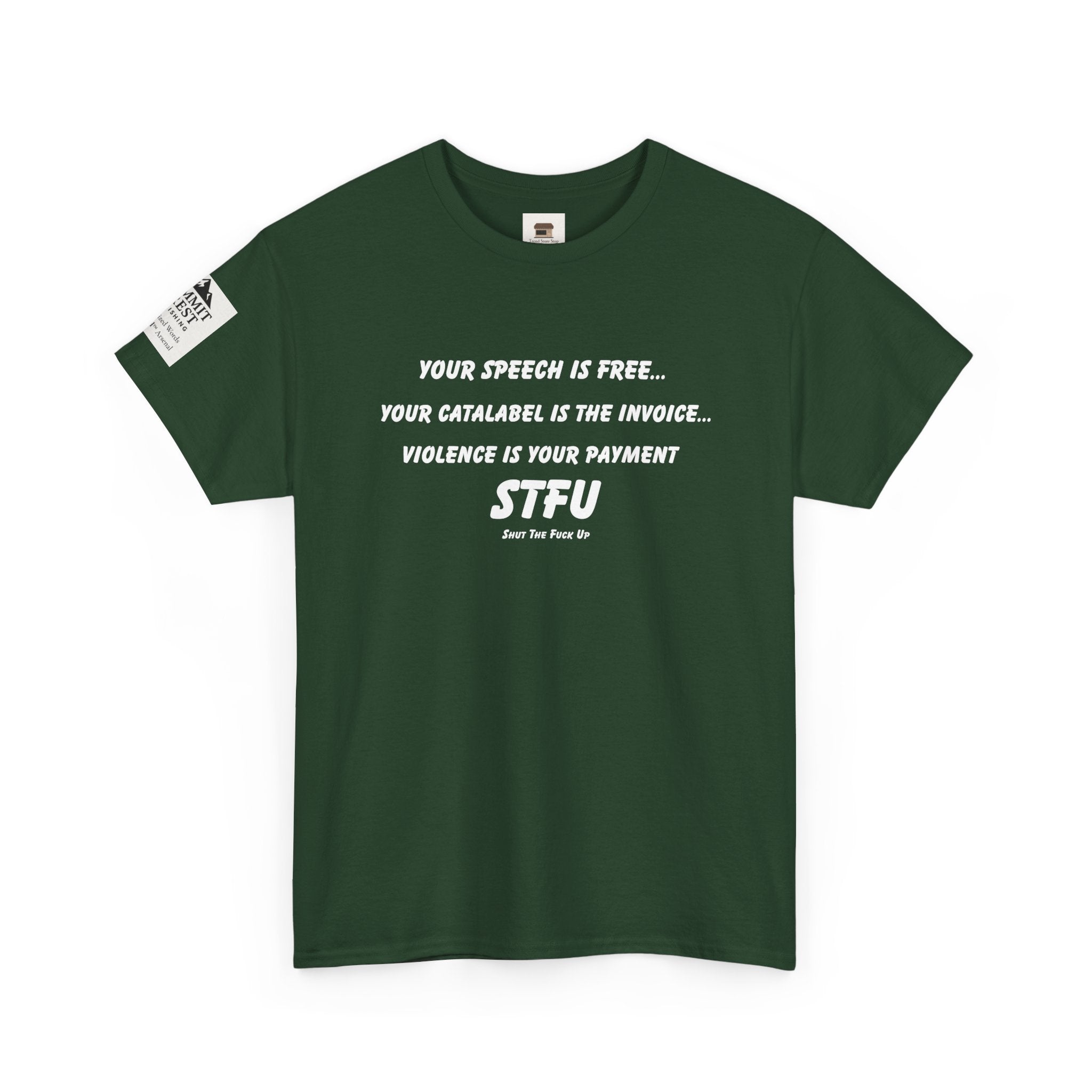 Your Speech Is Free – Catalabel Statement T-Shirt | Free Speech, Accountability & STFU Apparel